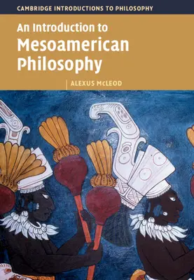 Úvod do mezoamerickej filozofie - An Introduction to Mesoamerican Philosophy