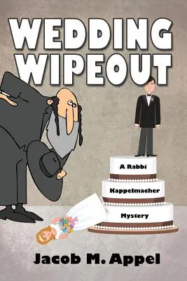 Svadobný výmaz: Záhada rabína Kappelmachera - Wedding Wipeout: A Rabbi Kappelmacher Mystery