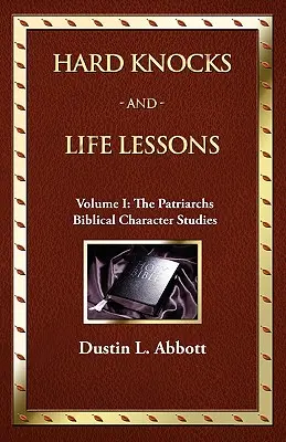 Tvrdé údery a životné lekcie - zväzok 1: Patriarchovia - Hard Knocks and Life Lessons-Volume 1: The Patriarchs