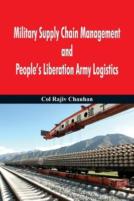 Riadenie vojenského dodávateľského reťazca a logistika Ľudovej oslobodzovacej armády - Military Supply Chain Management and People's Liberation Army Logistics