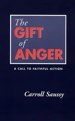 Dar hnevu: Výzva k vernému konaniu - The Gift of Anger: A Call to Faithful Action