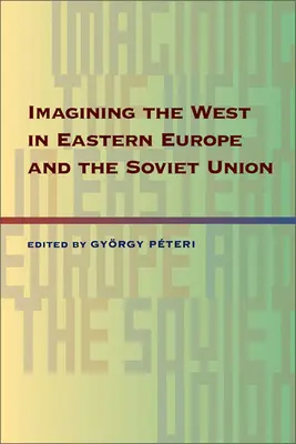 Predstavy o Západe vo východnej Európe a Sovietskom zväze - Imagining the West in Eastern Europe and the Soviet Union