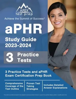 aPHR Study Guide 2023-2024: 3 Practice Tests and aPHR Exam Certification Prep Book [obsahuje podrobné vysvetlenia odpovedí] - aPHR Study Guide 2023-2024: 3 Practice Tests and aPHR Exam Certification Prep Book [Includes Detailed Answer Explanations]