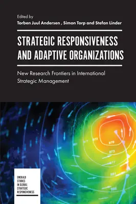 Strategická reaktivita a adaptívne organizácie: Nové hranice výskumu v medzinárodnom strategickom manažmente - Strategic Responsiveness and Adaptive Organizations: New Research Frontiers in International Strategic Management