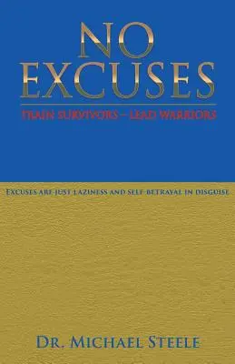 Žiadne výhovorky: Tréning prežitých - Vedenie bojovníkov - No Excuses: Train Survivors - Lead Warriors
