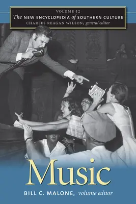 Nová encyklopédia južanskej kultúry: Hudba v novej knihe južnej kultúry: zväzok 12: Hudba - The New Encyclopedia of Southern Culture: Volume 12: Music