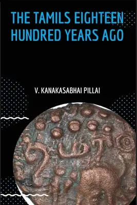 Tamilovia pred osemnástimi stovkami rokov - The Tamils Eighteen Hundred Years Ago