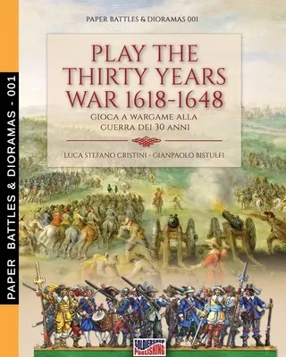 Zahrajte si tridsaťročnú vojnu 1618-1648: Gioca a wargame alla guerra dei 30 anni - Play the Thirty Years war 1618-1648: Gioca a wargame alla guerra dei 30 anni