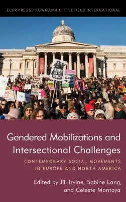 Rodové mobilizácie a medzisektorové výzvy: Súčasné sociálne hnutia v Európe a Severnej Amerike - Gendered Mobilizations and Intersectional Challenges: Contemporary Social Movements in Europe and North America