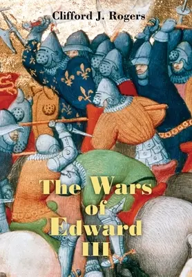 Vojny Eduarda III: pramene a interpretácie - The Wars of Edward III: Sources and Interpretations