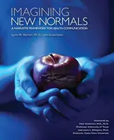 Imagining New Normals: Naratívny rámec pre komunikáciu v oblasti zdravia - Imagining New Normals: A Narrative Framework for Health Communication