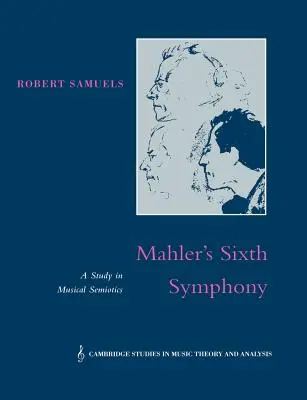 Mahlerova Šiesta symfónia: Hudobná semiotika: štúdia o hudobnej semiotike - Mahler's Sixth Symphony: A Study in Musical Semiotics
