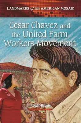 Cesar Chavez a hnutie spojených poľnohospodárskych robotníkov - Cesar Chavez and the United Farm Workers Movement
