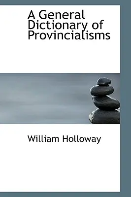 Všeobecný slovník provincializmov - A General Dictionary of Provincialisms