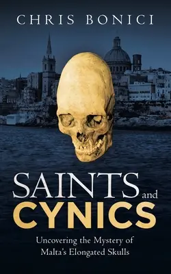 Svätci a cynici: Odhalenie záhady predĺžených lebiek na Malte - Saints and Cynics: Uncovering the Mystery of Malta's Elongated Skulls
