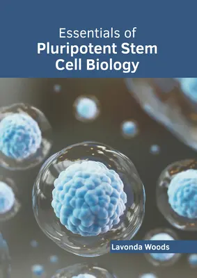 Základy biológie pluripotentných kmeňových buniek - Essentials of Pluripotent Stem Cell Biology