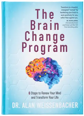 Program zmeny mozgu: Program na obnovu mozgu: 6 krokov na obnovu mysle a premenu života - The Brain Change Program: 6 Steps to Renew Your Mind and Transform Your Life