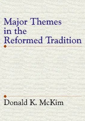 Hlavné témy reformovanej tradície - Major Themes in the Reformed Tradition