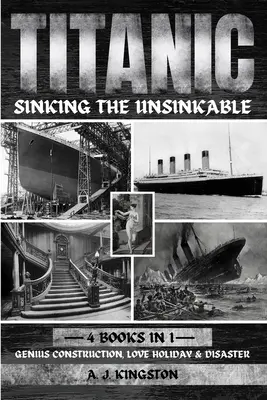 Titanic - Potopenie nepotopiteľného: Geniálna konštrukcia, dovolenka lásky a katastrofa - Titanic - Sinking The Unsinkable: Genius Construction, Love Holiday & Disaster