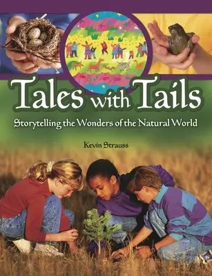 Príbehy s chvostíkmi: Rozprávanie príbehov o zázrakoch sveta prírody - Tales with Tails: Storytelling the Wonders of the Natural World