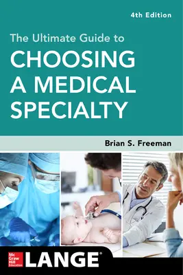 Konečný sprievodca výberom lekárskej špecializácie, štvrté vydanie - The Ultimate Guide to Choosing a Medical Specialty, Fourth Edition
