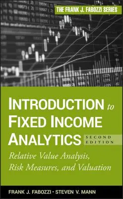 Úvod do analýzy pevných výnosov: Analýza relatívnej hodnoty, miery rizika a oceňovanie - Introduction to Fixed Income Analytics: Relative Value Analysis, Risk Measures and Valuation