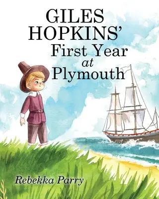 Prvý rok Gilesa Hopkinsa v Plymouthe - Giles Hopkins' First Year at Plymouth