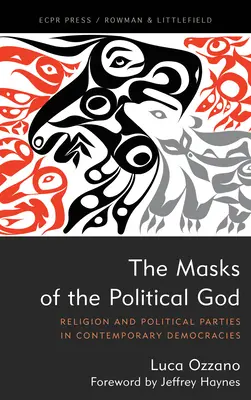 Masky politického Boha: Náboženstvo a politické strany v súčasných demokraciách - The Masks of the Political God: Religion and Political Parties in Contemporary Democracies