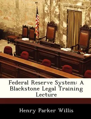 Federálny rezervný systém: Prednáška z právnického vzdelávania Blackstone - Federal Reserve System: A Blackstone Legal Training Lecture