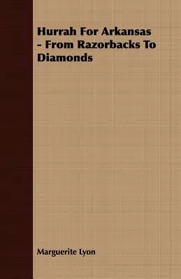 Hurá do Arkansasu - Od Razorbackov k diamantom - Hurrah for Arkansas - From Razorbacks to Diamonds