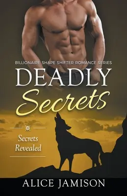 Smrteľné tajomstvá Odhalené tajomstvá (Miliardárska romance s posunovačmi tvarov Kniha 2) - Deadly Secrets Secrets Revealed (Billionaire Shape-Shifter Romance Series Book 2)