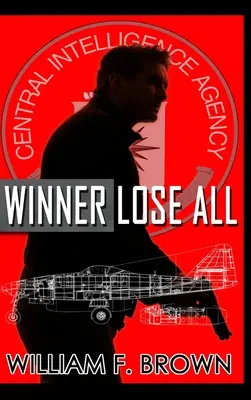 Winner Lose All: Ed Scanlon Spy vs Spy CIA Thriller - Winner Lose All: An Ed Scanlon Spy vs Spy CIA Thriller