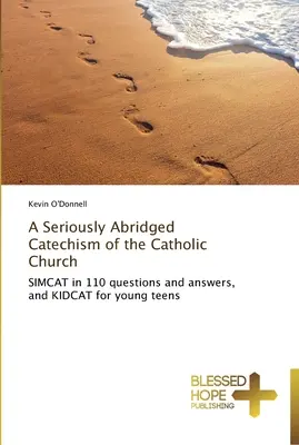 Vážne skrátený katechizmus katolíckej cirkvi - A Seriously Abridged Catechism of the Catholic Church