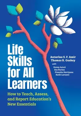 Životné zručnosti pre všetkých žiakov: Ako vyučovať, hodnotiť a podávať správy o nových základoch vzdelávania - Life Skills for All Learners: How to Teach, Assess, and Report Education's New Essentials