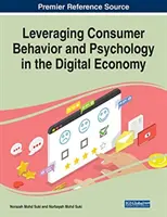 Využitie správania a psychológie spotrebiteľov v digitálnom hospodárstve - Leveraging Consumer Behavior and Psychology in the Digital Economy
