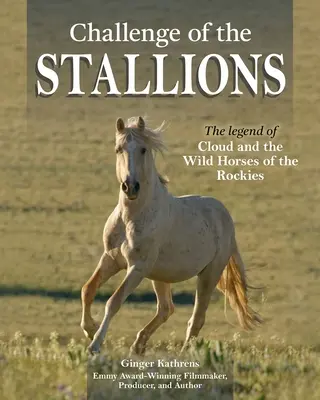 Výzva žrebcov: Legenda o Cloudovi a divokých koňoch Skalistých hôr, aktualizované a doplnené vydanie - Challenge of the Stallions: The Legend of Cloud and the Wild Horses of the Rockies