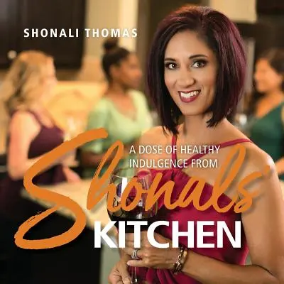 Shonalsova kuchyňa: Dávka zdravého pôžitku - Shonals' Kitchen: A Dose of Healthy Indulgence