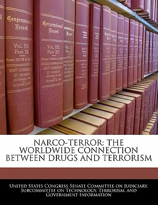 Narkoteror: Celosvetové prepojenie medzi drogami a terorizmom - Narco-terror: The Worldwide Connection Between Drugs And Terrorism