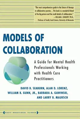Modely spolupráce: Príručka pre odborníkov v oblasti duševného zdravia, ktorí spolupracujú so zdravotníckymi pracovníkmi - Models of Collaboration: A Guide for Mental Health Professionals Working with Health Care Practitioners