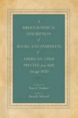 Bibliografický opis kníh a brožúr s americkou poéziou vydaných v rokoch 1610 až 1820 - A Bibliographical Description of Books and Pamphlets of American Verse Printed from 1610 Through 1820