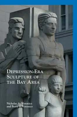 Sochárstvo zálivu z obdobia depresie - Depression-Era Sculpture of the Bay Area