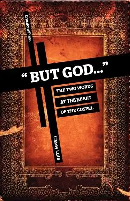 Ale Boh...: Dve slová v srdci evanjelia - But God...: The Two Words at the Heart of the Gospel
