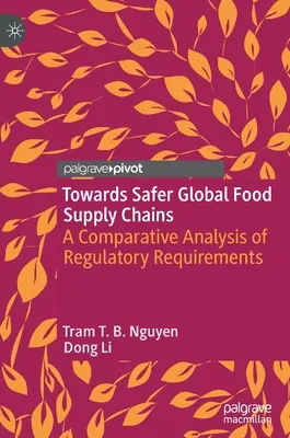 Na ceste k bezpečnejším globálnym potravinovým dodávateľským reťazcom: Porovnávacia analýza regulačných požiadaviek - Towards Safer Global Food Supply Chains: A Comparative Analysis of Regulatory Requirements