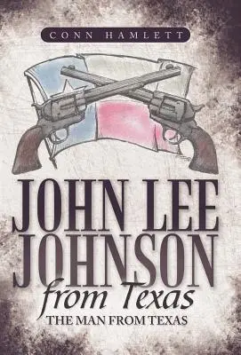 John Lee Johnson z Texasu: John Johnson: The Man from Texas (Muž z Texasu) - John Lee Johnson from Texas: The Man from Texas