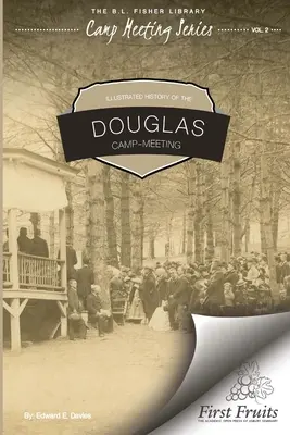 Ilustrované dejiny Douglasovho táborového stretnutia - Illustrated History of Douglas Camp Meeting