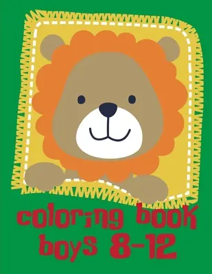 Kniha na vyfarbovanie pre chlapcov od 8 do 12 rokov: Podrobné návrhy na relaxáciu a zamyslenie - Coloring Book Boys 8-12: Detailed Designs for Relaxation & Mindfulness