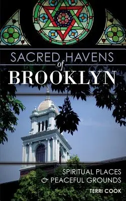 Posvätné útočiská Brooklynu: Duchovné miesta a pokojné pozemky - Sacred Havens of Brooklyn: Spiritual Places and Peaceful Grounds