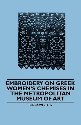 Výšivky na gréckych ženských košieľkach v Metropolitnom múzeu umenia - Embroidery on Greek Women's Chemises in the Metropolitan Museum of Art