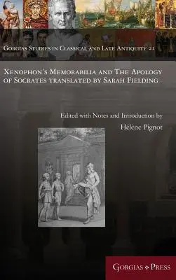 Xenofónove Pamäti a Sokratova apológia v preklade Sarah Fieldingovej - Xenophon's Memorabilia and The Apology of Socrates translated by Sarah Fielding