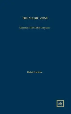 Magická zóna: Náčrty laureátov Nobelovej ceny - The Magic Zone: Sketches of the Nobel Laureates